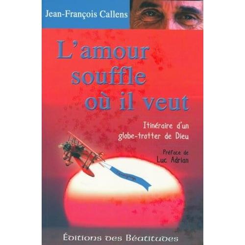 L'amour Souffle Où Il Veut