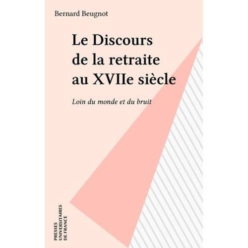 Le Discours De La Retraite Au Xviie Siècle