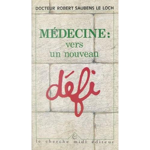 Médecine, Vers Un Nouveau Défi