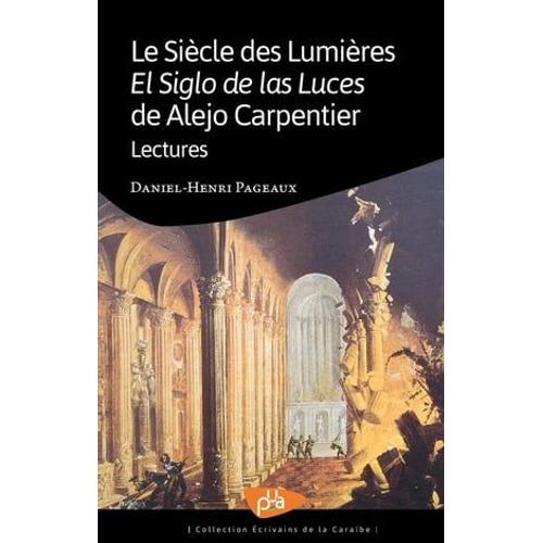 Le Siècle Des Lumières - El Siglo De Las Luces De Alejo Carpentier - Lectures