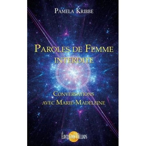 Paroles De Femme Interdite - Conversations Avec Marie-Madeleine