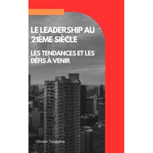 Le Leadership Au 21ème Siècle