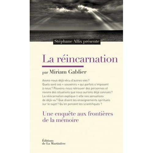 La Réincarnation. Une Enquête Aux Frontières De La Mémoire