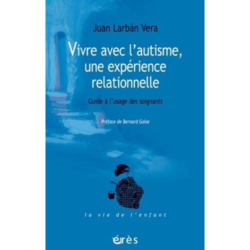 Vivre Avec L'autisme, Une Expérience Relationnelle