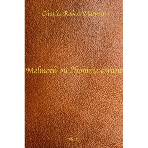 Melmoth Ou L'homme Errant - Charles Robert Maturin