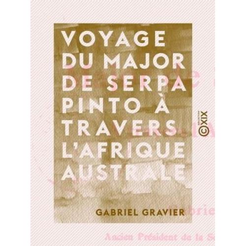 Voyage Du Major De Serpa Pinto À Travers L'afrique Australe