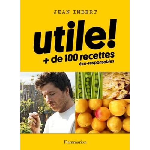 Utile ! Plus De 100 Recettes Éco-Responsables