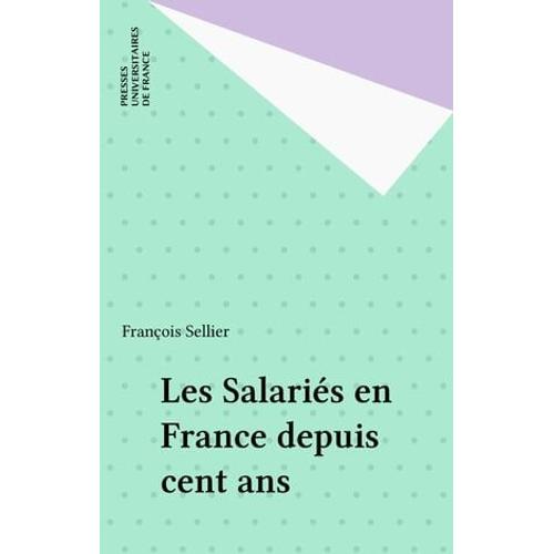Les Salariés En France Depuis Cent Ans