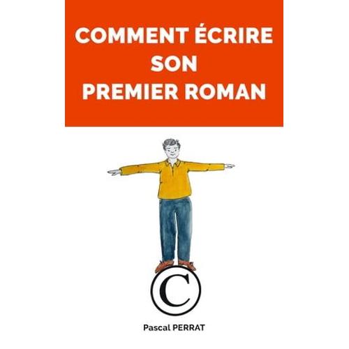 Comment Écrire Son Premier Roman