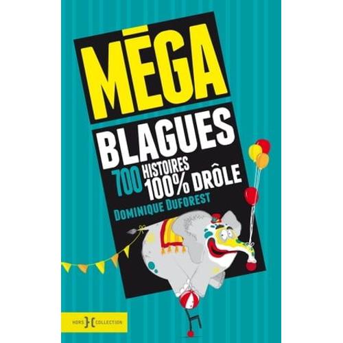 Méga Blagues, 700 Histoires 100% Drôles