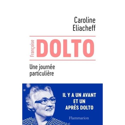 Françoise Dolto. Une Journée Particulière