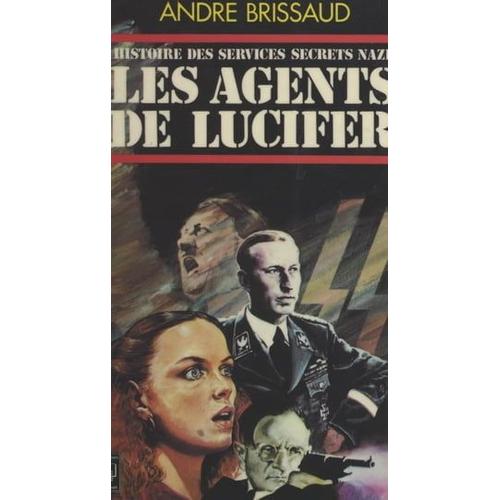 Histoire Du Service Secret Nazi (2). Les Agents De Lucifer