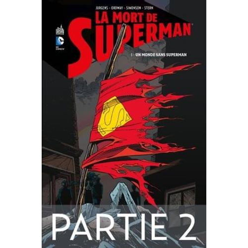 La Mort De Superman - Tome 1 - Partie 2