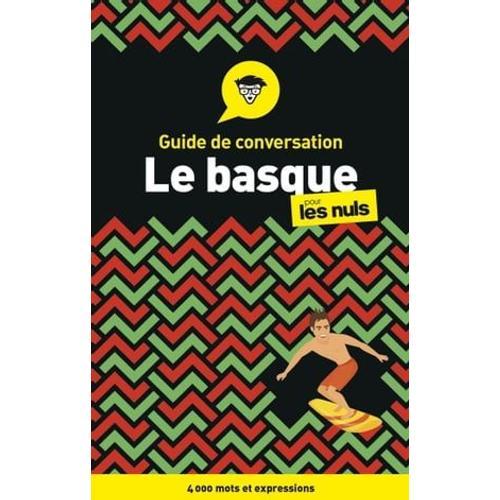 Guide De Conversation - Le Basque Pour Les Nuls, 3e Édition