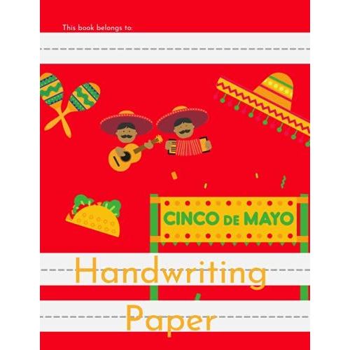 Cinco De Mayo Activity Book, Handwriting Paper: Cinco De Mayo Books For Preschool