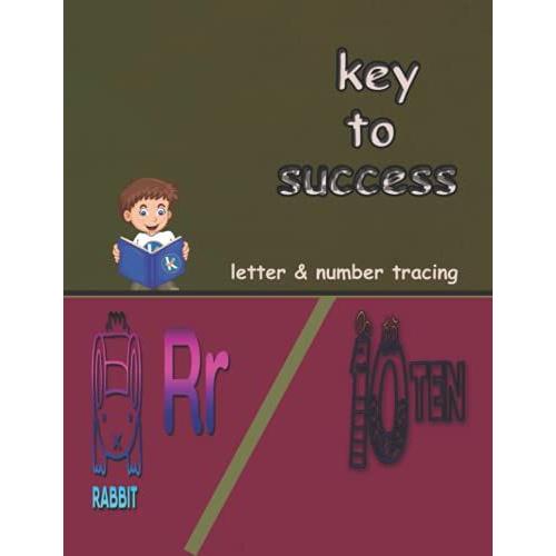 Key To Success Letter & Number Tracing: A Fun Practice Workbook To Learn The Alphabet And Numbers From 0 To 20 With Spelling Keeping Practice Pages ... Number Tracing | Coloring For Kids Ages 3 + |