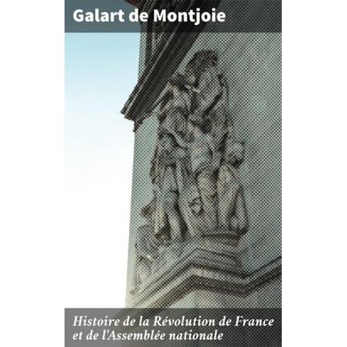 Histoire De La Révolution De France Et De L'assemblée Nationale