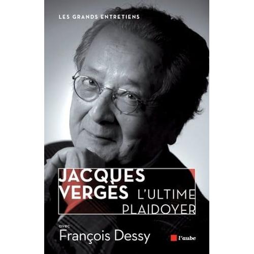 Jacques Vergès, L'ultime Plaidoyer