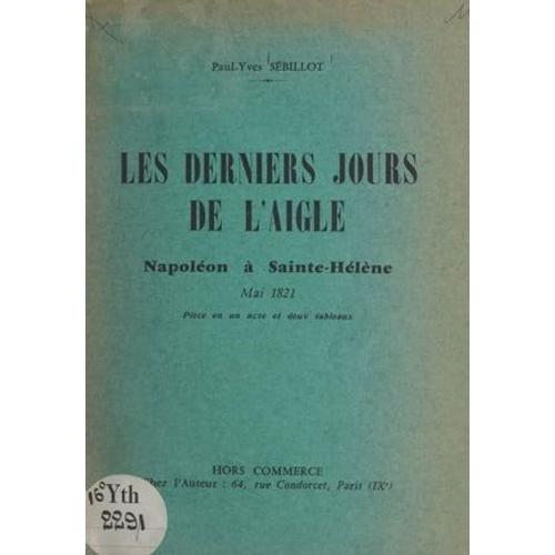 Les Derniers Jours De L'aigle : Napoléon À Sainte-Hélène, Mai 1821