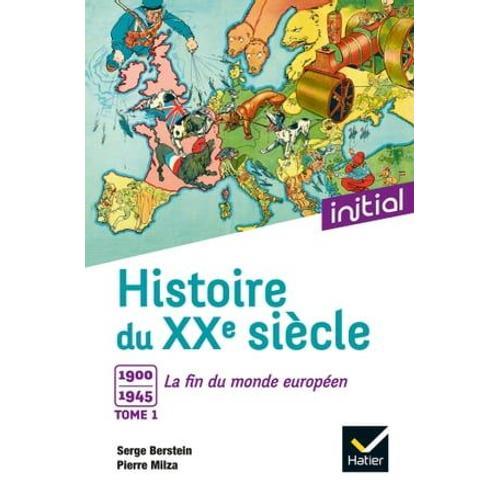 Initial - Histoire Du Xxe Siècle Tome 1