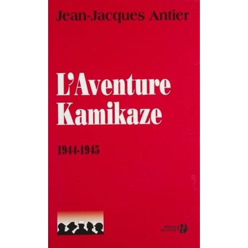 L'aventure Kamikaze (1944-1945)