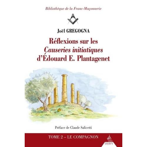 Réflexions Sur Les Causeries Initiatiques D'édouard E. Plantagenet