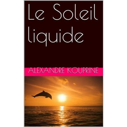 Le Soleil Liquide