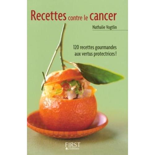 Le Petit Livre De - Les Recettes Contre Le Cancer