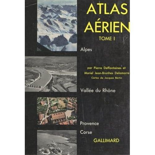 Atlas Aérien (1). Alpes, Vallée Du Rhône, Provence, Corse