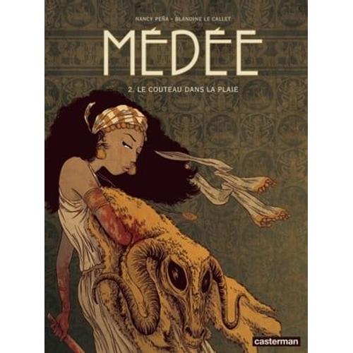 Médée (Tome 2) - Le Couteau Dans La Plaie