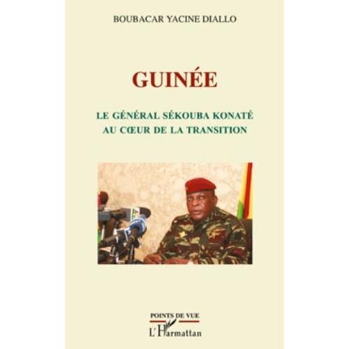 Guinée Le General Sékouba Konaté Au Coeur De La Transition
