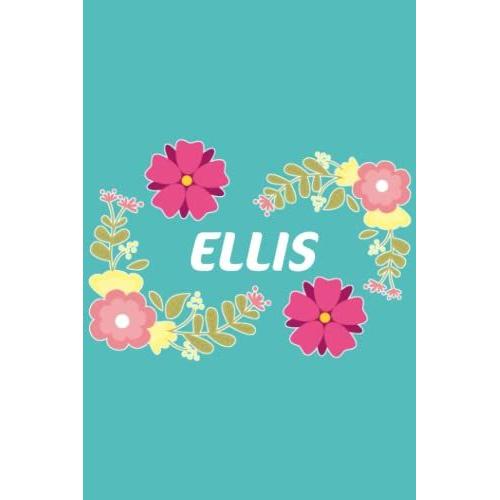 Ellis: 6x9 Lined Paper Journal Writing Notebook, 120 Pages Teal Blue Pink & Yellow Flowers With Fun Cute Custom Personalized Name Family Quote Girl ... Homeschool Homework Home School 6 Inch X 9 In