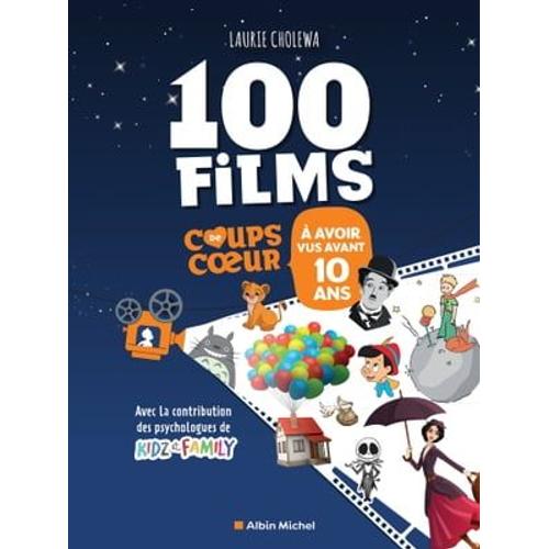 Les 100 Films Coups De Coeur À Avoir Vus Avant 10 Ans