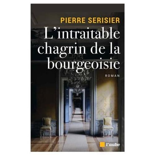 L'intraitable Chagrin De La Bourgeoisie