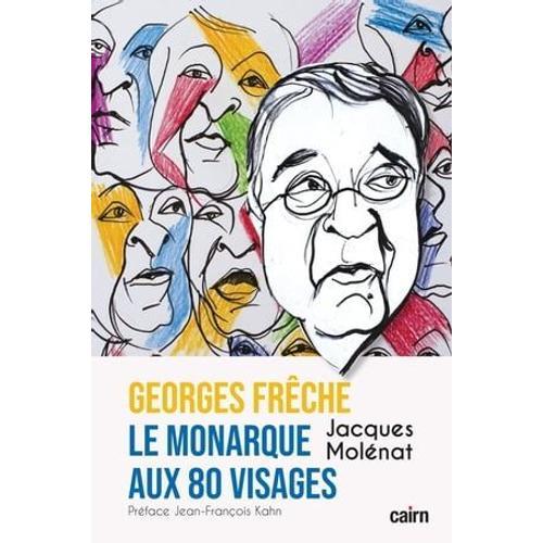 Georges Frêche, Le Monarque Aux 80 Visages