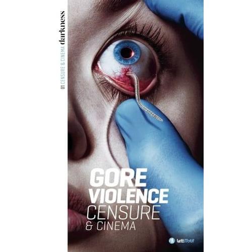 Darkness, Censure Et Cinéma (1. Gore & Violence)