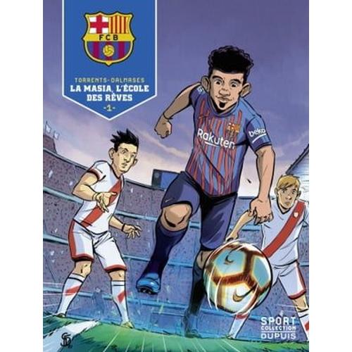 F.C. Barcelone - Tome 1 - La Masia, L'école Des Rêves 1/3