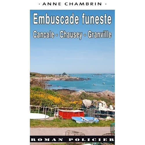 Embuscade Funeste - Cancale - Chausey - Granville