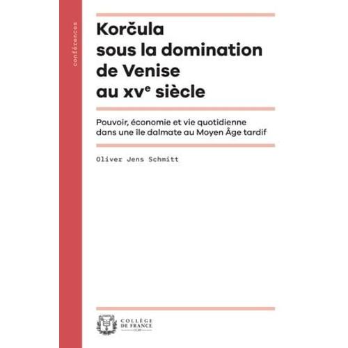 Kor?Ula Sous La Domination De Venise Au Xve Siècle