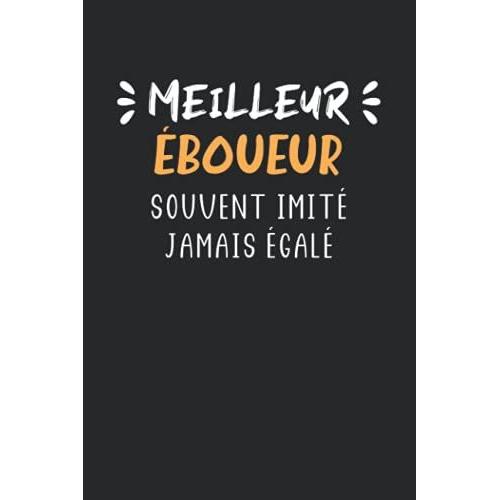 Meilleur Éboueur Souvent Imité Jamais Égalé: Carnet Éboueur De Notes Humour - 110 Pages Lignées - Cadeau Éboueur Original