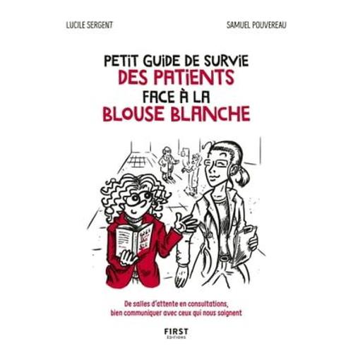 Petit Guide De Survie Des Patients Face À La Blouse Blanche