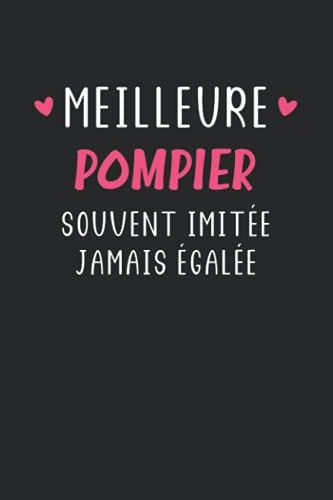 Meilleure Pompier Souvent Imitée Jamais Égalée: Carnet De Notes Humour Pompier Femme - 110 Pages Lignées - Cadeau Pompier Original Drôle