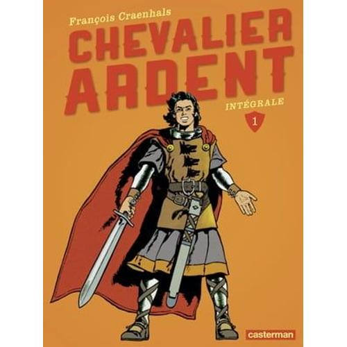 Chevalier Ardent - L'intégrale (Tome 1)