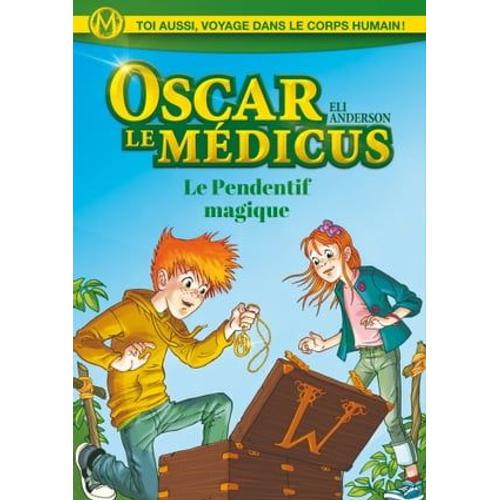 Oscar Le Médicus - Tome 1 Le Pendentif Magique