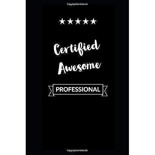 Certified Awesome Professional: 6" X 9" 120 Pages High Quality Elegant Blank Lined Journal Notebook