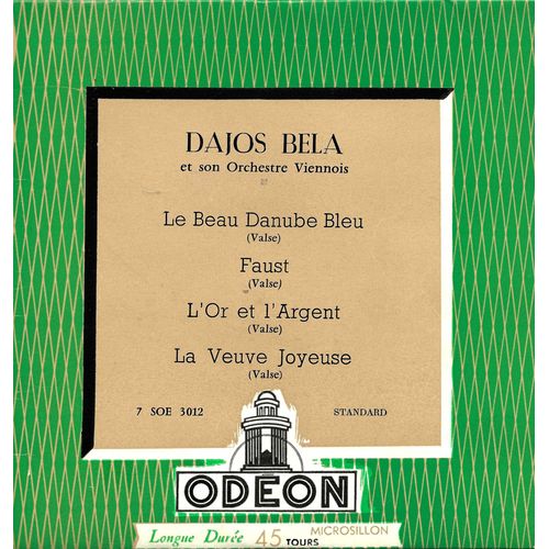 Dajos Bela Et Son Orchestre Viennois : Le Beau Danube Bleu (Strauss) - Faust (Gounod) / L'or Et L'argent (F. Lehar) - La Veuve Joyeuse (F. Lehar)