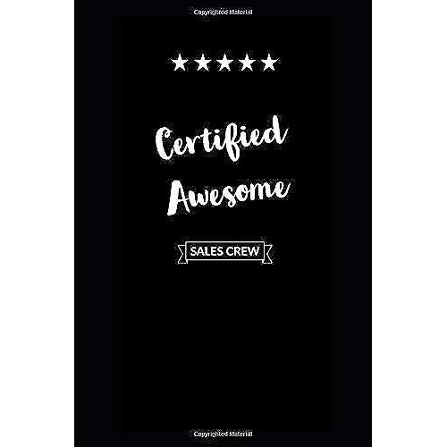 Certified Awesome Sales Crew: 6" X 9" 120 Pages High Quality Elegant Blank Lined Journal Notebook