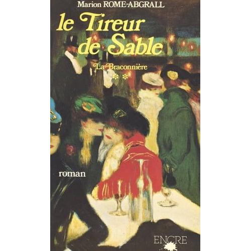 La Braconnière (2) : Le Tireur De Sable. Décembre 1855-Février 1856