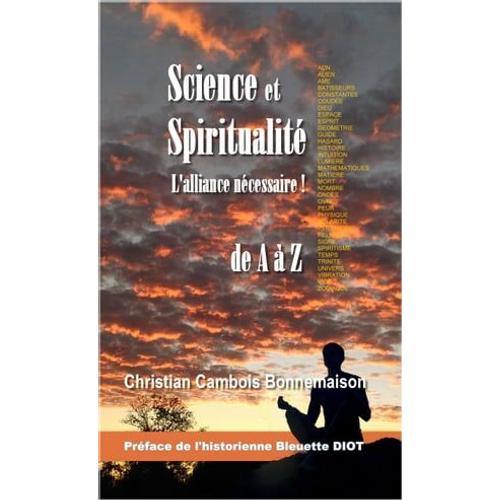 Science Et Spiritualité, L'alliance Nécessaire!