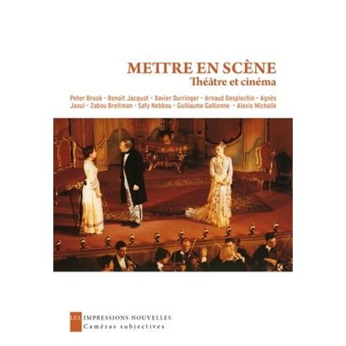 Mettre En Scène : Théâtre Et Cinéma